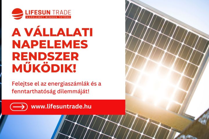 Az energiaszámlák és a fenntarthatóság dilemmája. A vállalati napelemes rendszer működik!