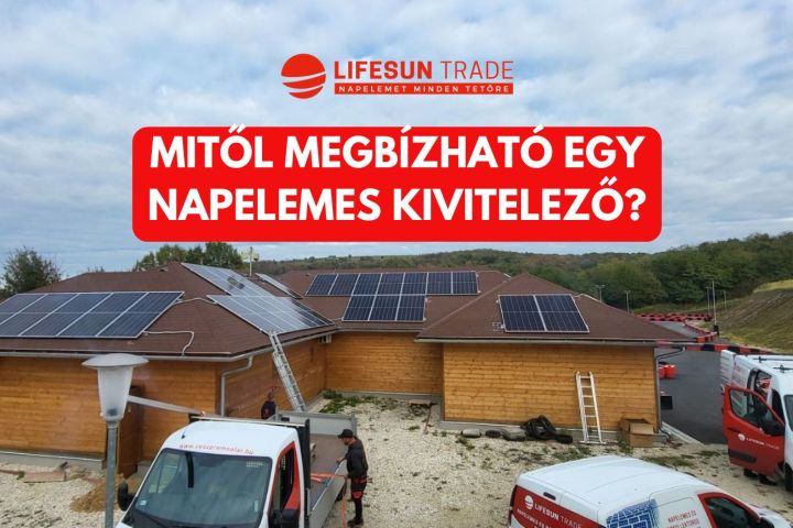 Mitől megbízható egy napelemes kivitelező?