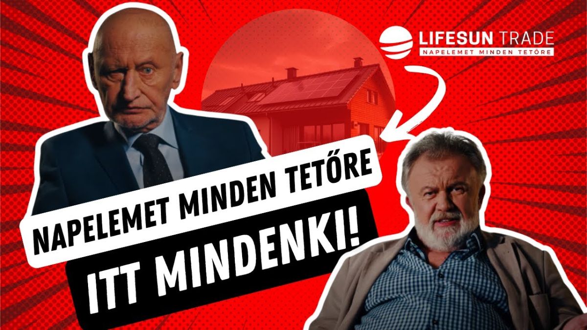 ITT MINDENKI a Lifesun Trade Kft-vel telepít!
